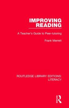 Hardcover Improving Reading: A Teacher's Guide to Peer-tutoring Book