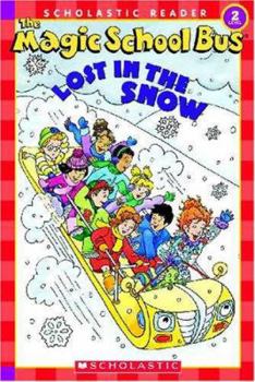 The Magic School Bus Lost in the Snow (Scholastic Reader, Level 2) - Book  of the Magic School Bus Science Readers
