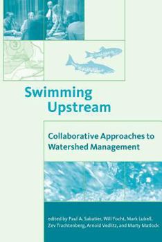 Swimming Upstream: Collaborative Approaches to Watershed Management - Book  of the American and Comparative Environmental Policy