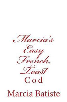 Marcia's Easy French Toast: Cod