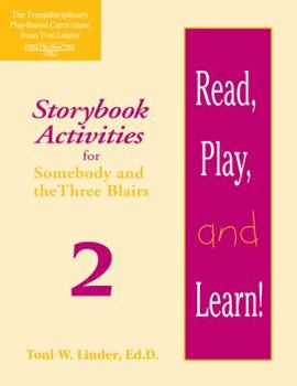 Paperback Read, Play, and Learn!(r) Module 2: Storybook Activities for Somebody and the Three Blairs Book