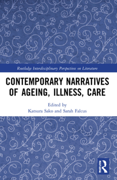 Paperback Contemporary Narratives of Ageing, Illness, Care Book