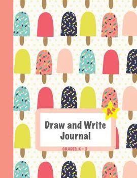 Paperback Draw and Write Journal: Grades K-2: Primary Composition Half Page Lined Paper with Drawing Space (8.5x11 Notebook), Learn to Write and Draw Jo Book