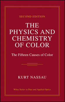 Hardcover The Physics and Chemistry of Color: The Fifteen Causes of Color Book