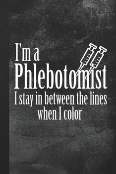 Paperback I'm A Phlebotomist: Funny Blank Lined Notebook Journal Gift Book