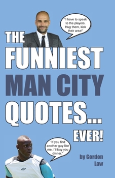 Paperback The Funniest Man City Quotes... Ever! Book