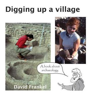 Hardcover Digging up a village: A book about archaeology Book