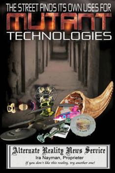 Paperback The Street Finds Its Own Uses for Mutant Technologies Book