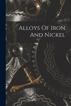 Paperback Alloys Of Iron And Nickel Book
