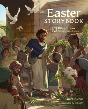 Hardcover The Easter Storybook: 40 Bible Stories Showing Who Jesus Is Book