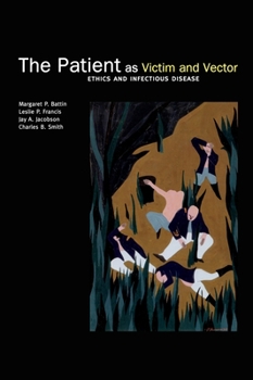 Hardcover The Patient as Victim and Vector: Ethics and Infectious Disease Book