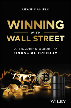 Hardcover Winning with Wall Street: A Trader's Guide to Financial Freedom Book