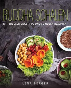 Paperback Buddha Schalen: Mit Zubereitungstipps und 50 neuen Rezepten [German] Book