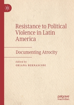Paperback Resistance to Political Violence in Latin America: Documenting Atrocity Book