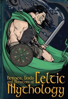 Paperback Heroes, Gods and Monsters of Celtic Mythology Book