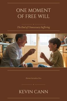 Paperback One Moment of Free Will: The End of Unnecessary Suffering (Wholeness) Book