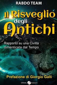 Paperback Il risveglio degli Antichi: Rapporto su una civilta' dimenticata dal tempo [Italian] Book