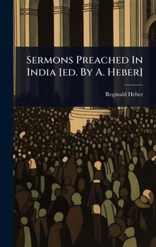 Hardcover Sermons Preached In India [ed. By A. Heber] Book