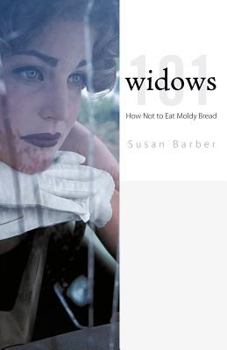 Paperback Widows 101: How Not to Eat Moldy Bread Book