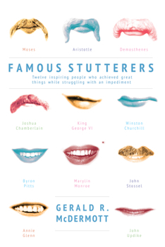 Hardcover Famous Stutterers: Twelve Inspiring People Who Achieved Great Things While Struggling with an Impediment Book