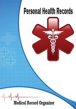 Personal Health Records Medical Record Organizer : Health Organizer, Health Tracker, Medical History Journal