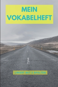 Mein Vokabelheft 2020: Softcover Vokabelheft I DIN A5 I 120 Seiten I zweispaltig I Sprachen lernen und üben I Fremdsprachen lernen I Englisch I Spanisch I Deutsch I Notizbuch (German Edition)