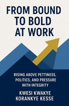 From Bound to Bold at Work