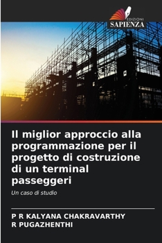 Il miglior approccio alla programmazione per il progetto di costruzione di un terminal passeggeri: Un caso di studio