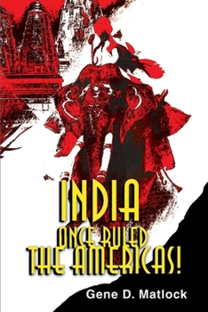 Paperback India Once Ruled the Americas! Book
