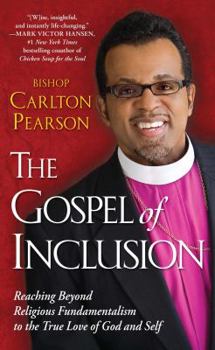 Paperback The Gospel of Inclusion: Reaching Beyond Religious Fundamentalism to the True Love of God and Self Book