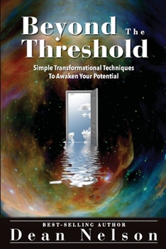 Paperback Beyond The Threshold: Simple Transformational Techniques To Awaken Your Potential Book