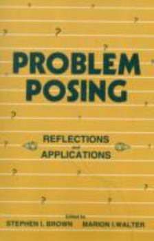 Paperback Problem Posing: Reflections and Applications Book