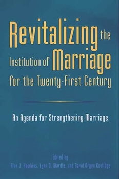 Paperback Revitalizing the Institution of Marriage for the Twenty-First Century: An Agenda for Strengthening Marriage Book