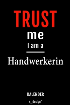 Kalender für Handwerker / Handwerkerin: Immerwährender Kalender / 365 Tage Tagebuch / Journal [3 Tage pro Seite] für Notizen, Planung / Planungen / Planer, Erinnerungen, Sprüche (German Edition)