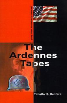 Paperback The Ardennes Tapes: Pray That Somebody Listens! Book