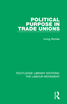 Paperback Political Purpose in Trade Unions Book