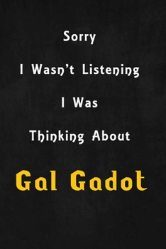 Sorry I wasn't listening, I was thinking about Anne Hathaway: 6x9 inch lined Notebook/Journal/Diary perfect gift for all men, women, boys and girls who are fans of films, series and Tv shows ...