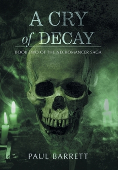 Cry of Decay - Book #2 of the Necromancer Saga