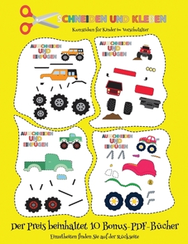 Kunstideen für Kinder im Vorschulalter: Schneiden und Kleben - Monster Trucks (German Edition)