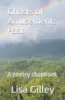 Paperback Ghosts of Amusements Past: A poetry chapbook Book