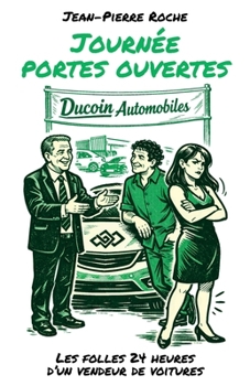 Paperback Journée portes ouvertes: Les folles 24 heures d'un vendeur de voitures [French] Book