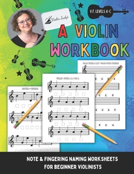 Paperback A Violin Workbook: Learn Your First Notes on the Violin! Book