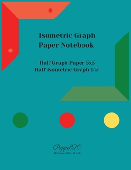 Paperback Isometric Graph Paper Notebook: Half Graph paper 5x5 Half 1/5&#8243; Isometric Graph Paper126 pages, 8.5x11-Inches Book