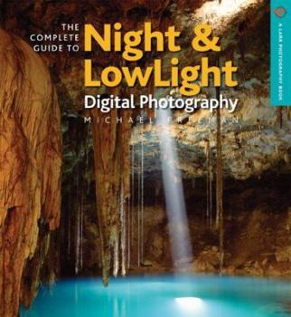 Paperback The Complete Guide to Night & Lowlight Digital Photography Book