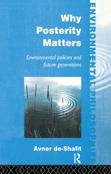Hardcover Why Posterity Matters: Environmental Policies and Future Generations Book