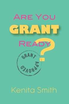Paperback Are You Grant Ready?: You have your 501(c)(3) status-are you grant ready? Book