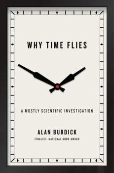 Hardcover Why Time Flies: A Mostly Scientific Investigation [Large Print] Book