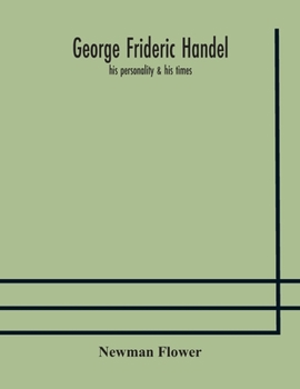 Paperback George Frideric Handel; his personality & his times Book