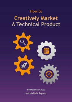 Paperback How to Creatively Market A Technical Product Book