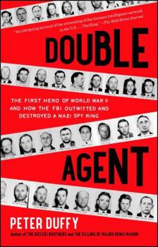 Paperback Double Agent: The First Hero of World War II and How the FBI Outwitted and Destroyed a Nazi Spy Ring Book